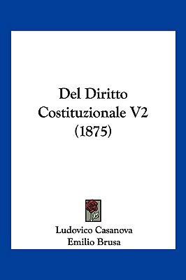 Del Diritto Costituzionale V2 (1875) [Italian] 1160417733 Book Cover