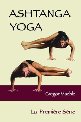 ASHTANGA YOGA La Première Série (French Edition) [French] 1763582515 Book Cover