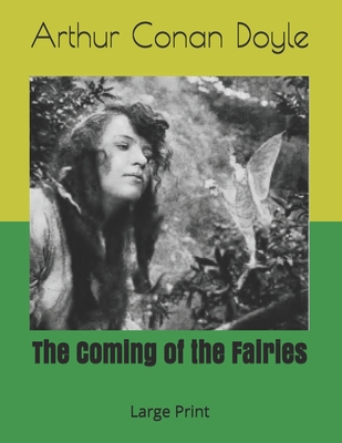 The Coming of the Fairies: Large Print 1694931056 Book Cover