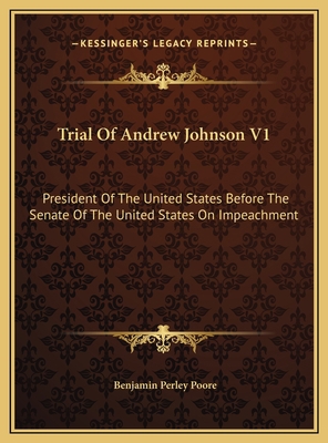 Trial Of Andrew Johnson V1: President Of The Un... 1169825648 Book Cover