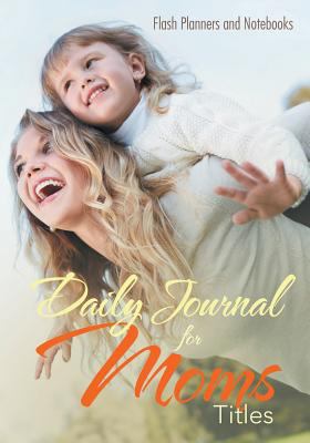 Daily Journal for Moms Titles 1683779010 Book Cover