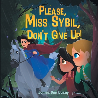 Please, Miss Sybil, Don't Give Up! (Time Travel... 1737571692 Book Cover