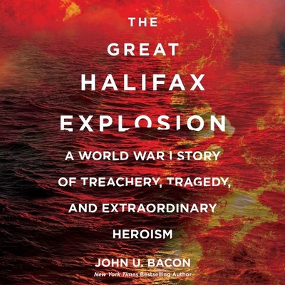 The Great Halifax Explosion: A World War I Stor... 1538455900 Book Cover