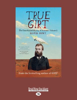 True Girt: The Unauthorised History of Australi... [Large Print] 1525231944 Book Cover