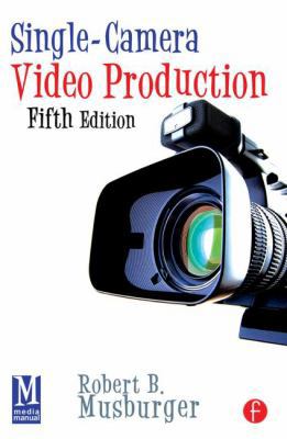 Single-Camera Video Production 0240812646 Book Cover
