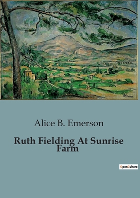 Ruth Fielding At Sunrise Farm B0CCK8DY34 Book Cover