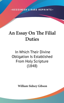 An Essay on the Filial Duties: In Which Their D... 1120210208 Book Cover