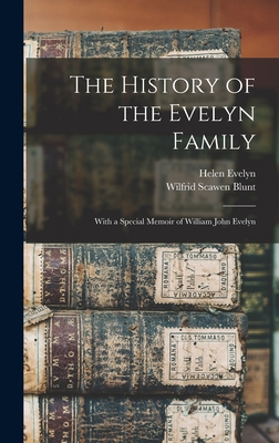 The History of the Evelyn Family: With a Specia... 1016124643 Book Cover