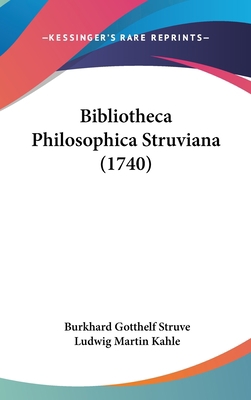 Bibliotheca Philosophica Struviana (1740) 1104712040 Book Cover