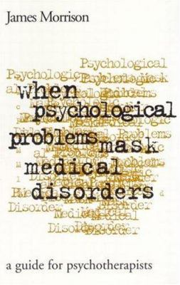 When Psychological Problems Mask Medical Disord... 1572301805 Book Cover