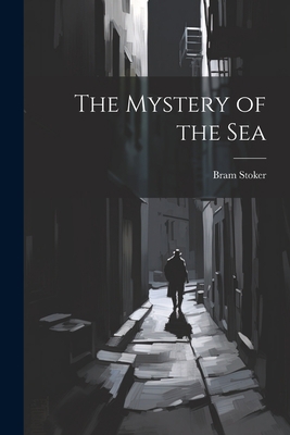 The Mystery of the Sea 1021521884 Book Cover