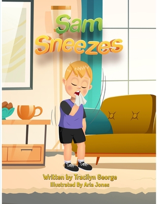 Sam Sneezes 1779482132 Book Cover