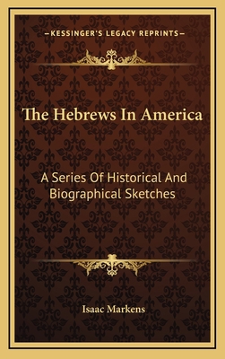 The Hebrews in America: A Series of Historical ... 1163555452 Book Cover