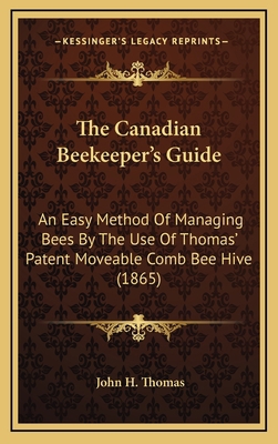 The Canadian Beekeeper's Guide: An Easy Method ... 1168896398 Book Cover