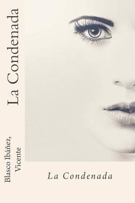 La Condenada [Spanish] 1539916995 Book Cover