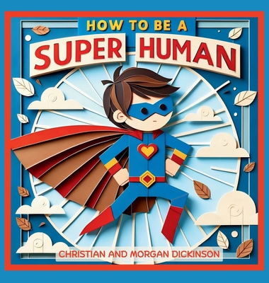 How to be a SUPER Human 1965741347 Book Cover