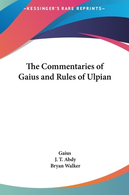 The Commentaries of Gaius and Rules of Ulpian 116162449X Book Cover