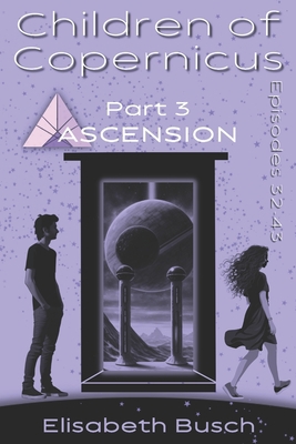 Children of Copernicus: Part 3/Ascension B0CKR9FVFY Book Cover