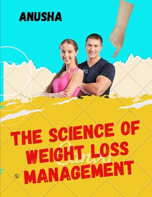 The Science of Weight Loss management: Achievin... B0D14W3W6X Book Cover