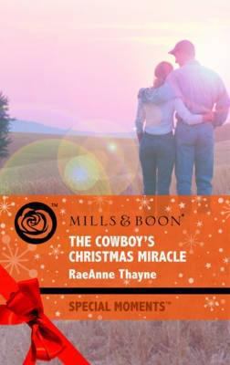 The Cowboy's Christmas Miracle 0263876519 Book Cover