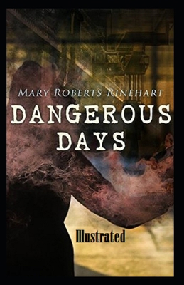 Paperback Dangerous Days Illustrated Book