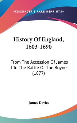 History Of England, 1603-1690: From The Accessi... 1120228875 Book Cover