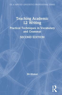 Teaching Academic L2 Writing: Practical Techniq... 1138345334 Book Cover