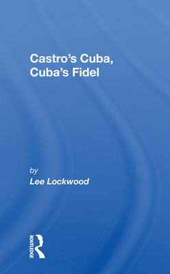 Castro's Cuba, Cuba's Fidel: Reprinted with a N... 0367155745 Book Cover