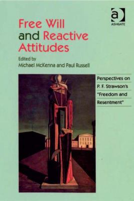 Free Will and Reactive Attitudes: Perspectives ... 0754640590 Book Cover