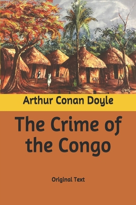 The Crime of the Congo: Original Text B086Y4C62X Book Cover