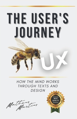 The User's Journey: How the mind works through ... B0C8QLQ5XW Book Cover