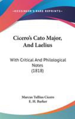 Cicero's Cato Major, And Laelius: With Critical... 1104101262 Book Cover