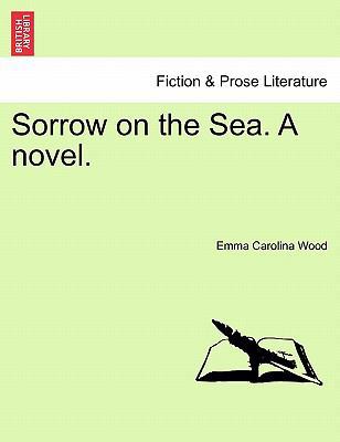 Sorrow on the Sea. a Novel. 1241406294 Book Cover