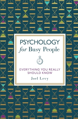 Psychology for Busy People: Everything You Real... 1789294401 Book Cover