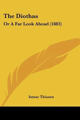 The Diothas: Or A Far Look Ahead (1883) 1120875498 Book Cover