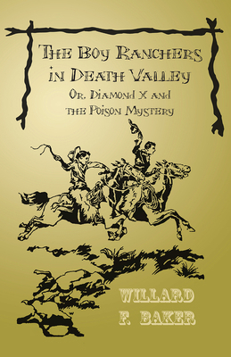 The Boy Ranchers in Death Valley; Or, Diamond X... 1473332788 Book Cover