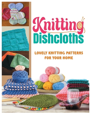 Knitting Dishcloths: Lovely Knitting Patterns f... B0DKQH9JWL Book Cover