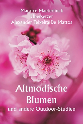 Old Fashioned Flowers And other out-of-door stu... [German] 9357904700 Book Cover