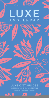 Luxe Amsterdam: New Edition Including Free Digi... 9888335553 Book Cover