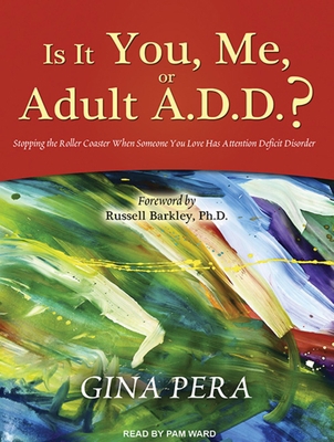 Is It You, Me, or Adult A.D.D.?: Stopping the R... 1452605408 Book Cover