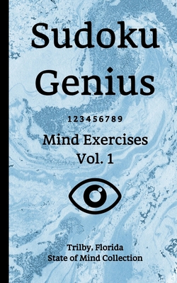 Sudoku Genius Mind Exercises Volume 1: Trilby, ... 1651107041 Book Cover