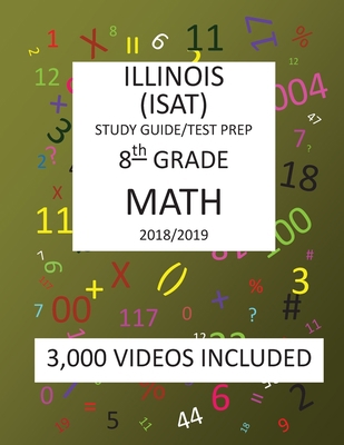 8th Grade ILLINOIS ISAT, MATH, Test Prep: 2019:... 1726476944 Book Cover