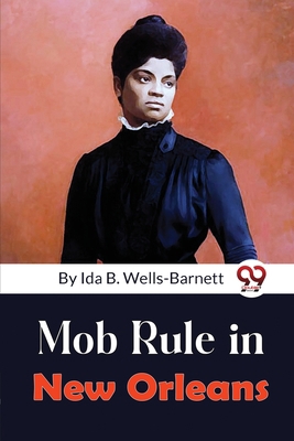 Mob Rule in New Orleans 9357271503 Book Cover