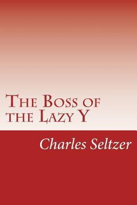 The Boss of the Lazy Y 1502315637 Book Cover