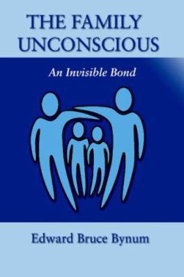 The Family Unconscious: An Invisible Bond 1596059257 Book Cover