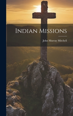 Indian Missions 102096233X Book Cover