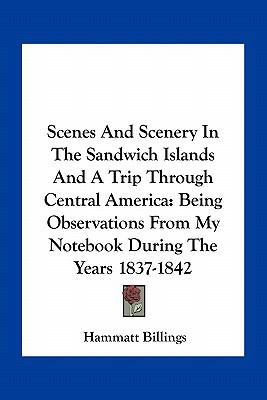 Scenes And Scenery In The Sandwich Islands And ... 1163788406 Book Cover