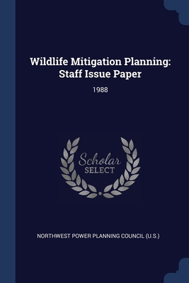 Wildlife Mitigation Planning: Staff Issue Paper... 1377033287 Book Cover