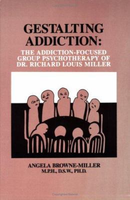 Gestalting Addiction: The Addiction-Focused Gro... 0893919047 Book Cover