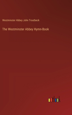 The Westminster Abbey Hymn-Book 3385340403 Book Cover